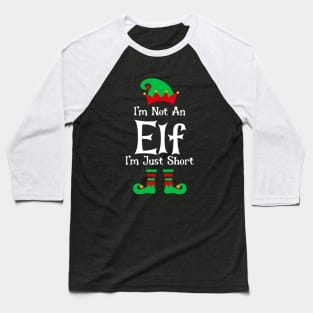 I'm Not An Elf I'm Just Short Baseball T-Shirt